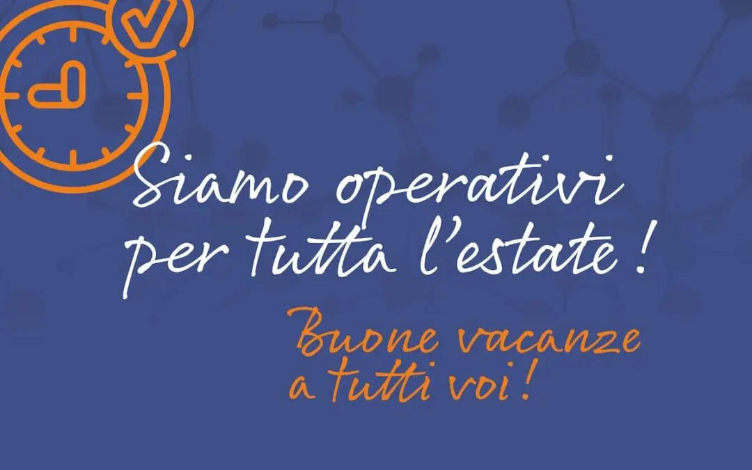Siamo operativi per tutta l’estate!