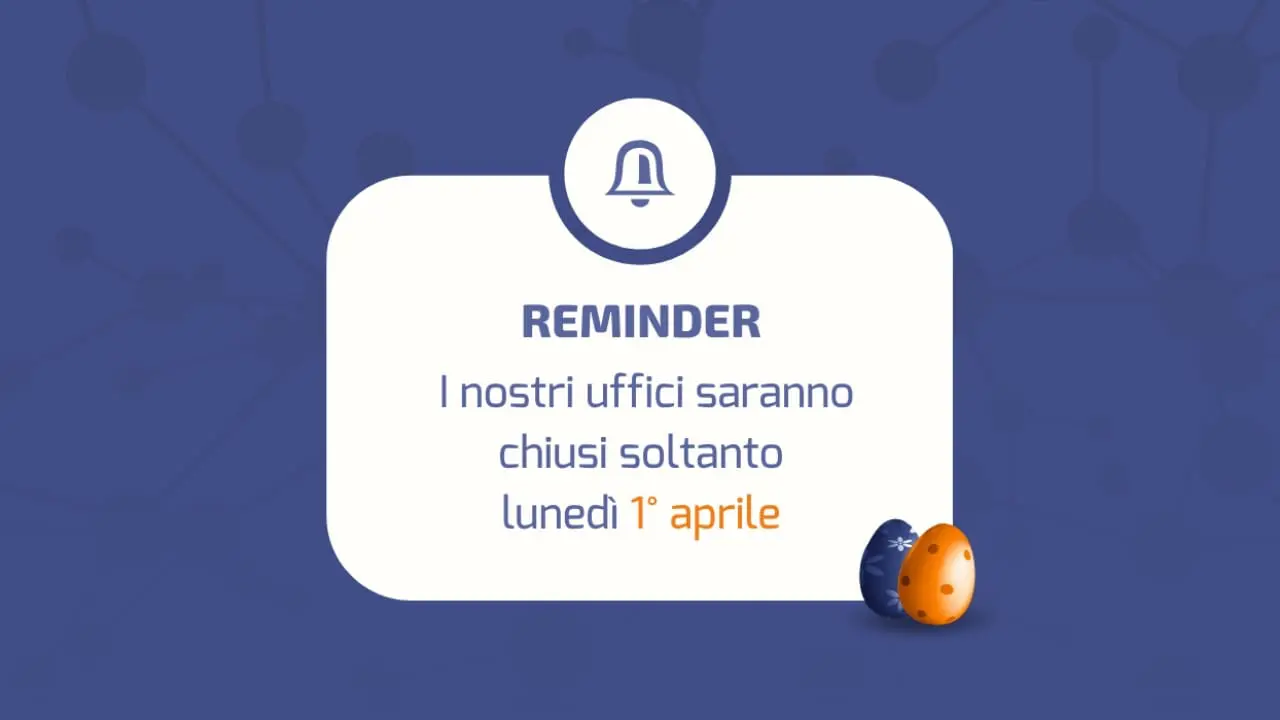 Anche durante le vacanze di Pasqua resteremo al vostro fianco! I nostri uffici saranno chiusi soltanto lunedì 1° aprile. Gli altri giorni saremo disponibili come sempre.